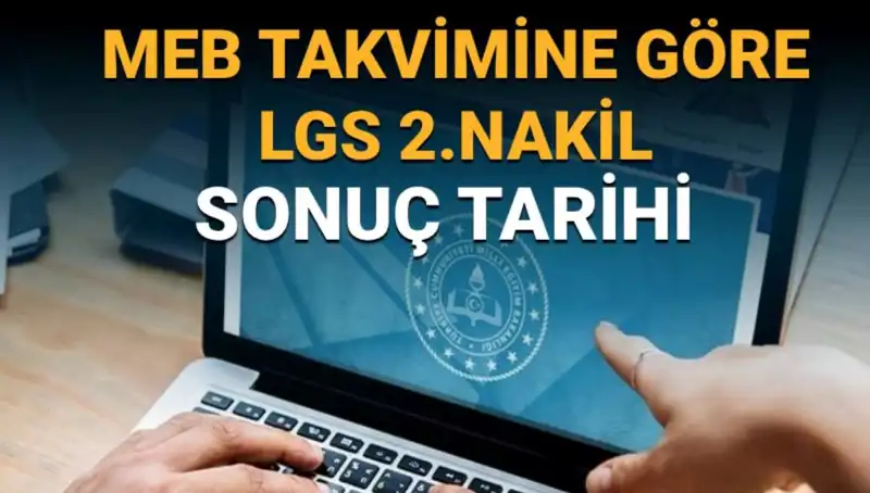 LGS İkinci Nakil Sonuçları Açıklandı! 3. Tercih Süreci Ne Zaman Bitecek?